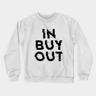 IN-BUY-OUT, FUNNY , STYLISH COOL Crewneck Sweatshirt